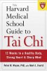 The Harvard Medical School Guide to Tai Chi: 12 Weeks to a Healthy Body, Strong Heart, and Sharp Mind  --  by Peter Wayne.