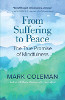 From Suffering to Peace: The True Promise of Mindfulness by Mark Coleman