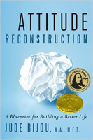 book cover: Attitude Reconstruction: A Blueprint for Building a Better Life by Jude Bijou, M.A., M.F.T.