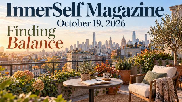 InnerSelf Magazine - October 19, 2026