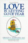Love is Letting Go of Fear by Gerald Jampolsky.