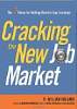 Cracking the New Job Market by R. William Holland Ph.D.