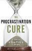 The Procrastination Cure by Jeffery Combs